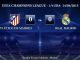 UEFA Champions League – 1/4 IDA – 14/04/2015 – Atlético de Madrid 0-0 Real Madrid